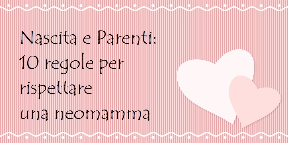 nascita e parenti, le 10 regole de L'Agenda di mamma Bea