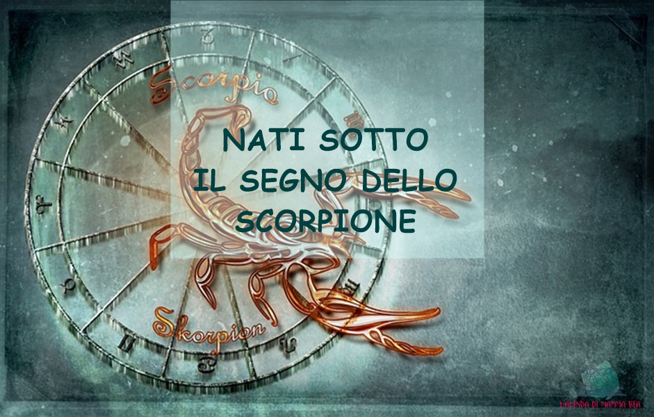 Scorpione descritto da L'Agenda di mamma Bea