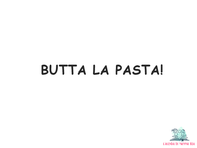 Butta la pasta con L'Agenda di mamma Bea