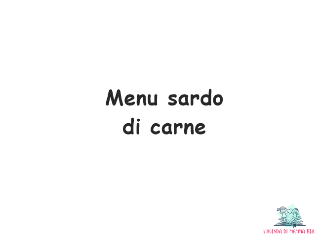 Menu sardo di carne su L'Agenda di mamma Bea