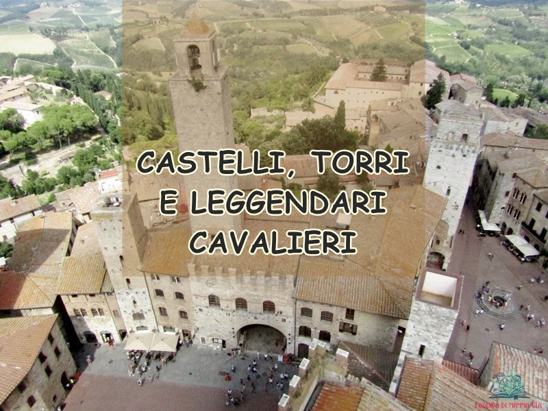 castelli torri cavalieri della Toscana su L'Agenda di mamma Bea