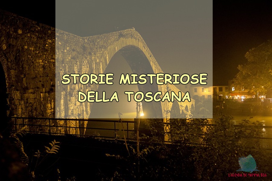 leggende e misteri della Toscana raccontati su L'Agenda di mamma Bea