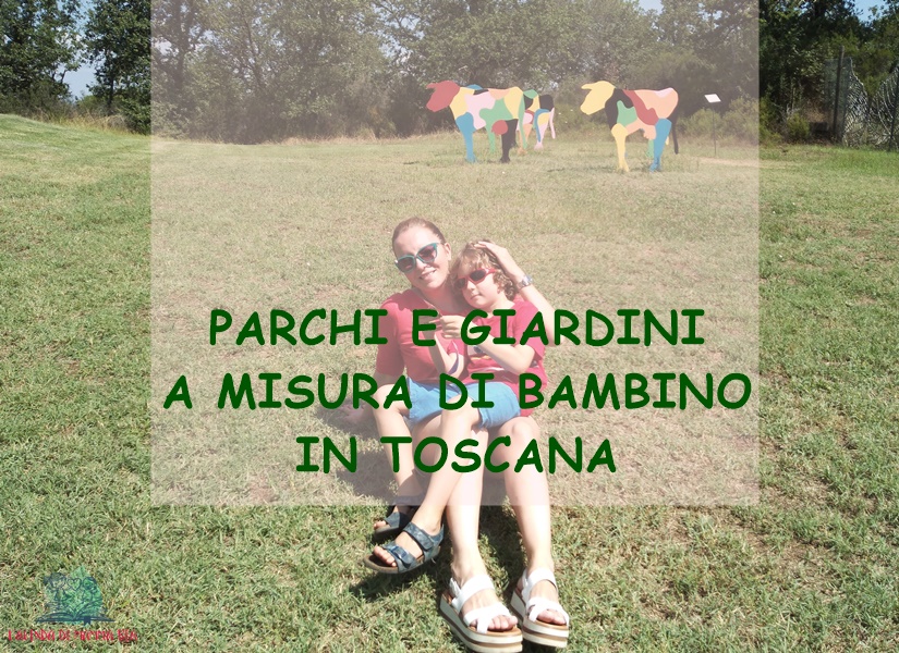 parchi e giardini della Toscana su L'Agenda di mamma Bea