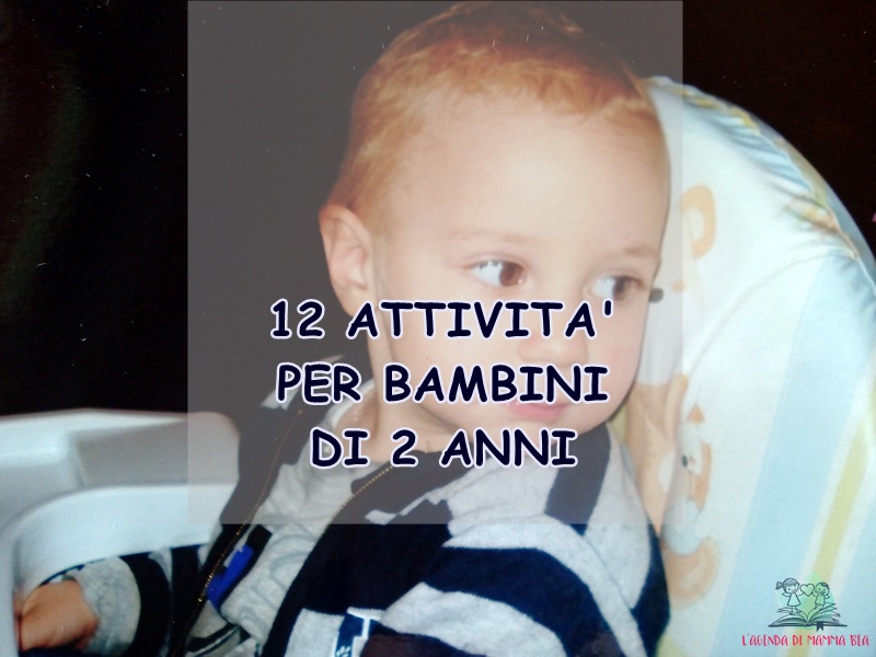 Attività per bambini di 2 anni su L'Agenda di mamma Bea